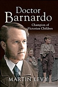 Doctor Barnardo : Champion of Victorian Children (Hardcover)