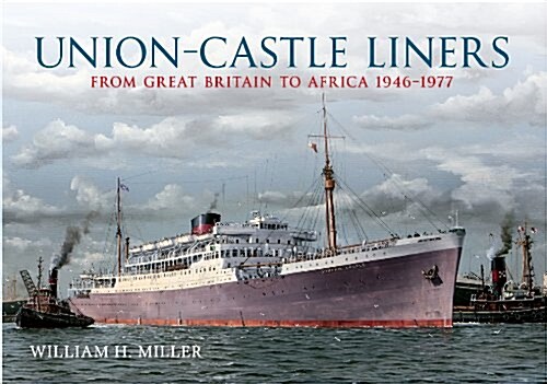 Union Castle Liners : from Great Britain to Africa 1946-1977 (Paperback)