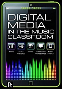 Digital Media in the Music Classroom (Paperback)