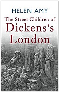 The Street Children of Dickenss London (Paperback)