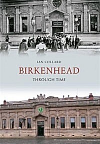 Birkenhead Through Time (Paperback)