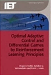 Optimal Adaptive Control and Differential Games by Reinforcement Learning Principles (Hardcover)