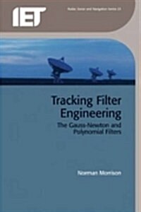 Tracking Filter Engineering : The Gauss-Newton and polynomial filters (Hardcover)