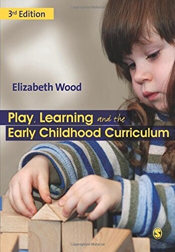 Play, Learning and the Early Childhood Curriculum (Paperback)