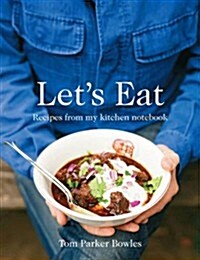 Lets Eat : Recipes from My Kitchen Notebook (Paperback)
