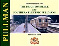 Pullman Profile No 4 : The Brighton Belle and Southern Electric Pullmans (Hardcover)