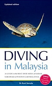 Diving in Malaysia: A Guide to the Best Dive Sites of Sabah, Sarawak and Peninsular Malaysia (Paperback, 2, Updated)