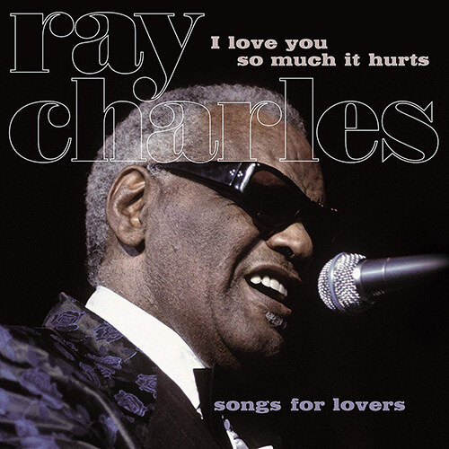 [수입] Ray Charles - I Love You So Much It Hurts [180g LP]