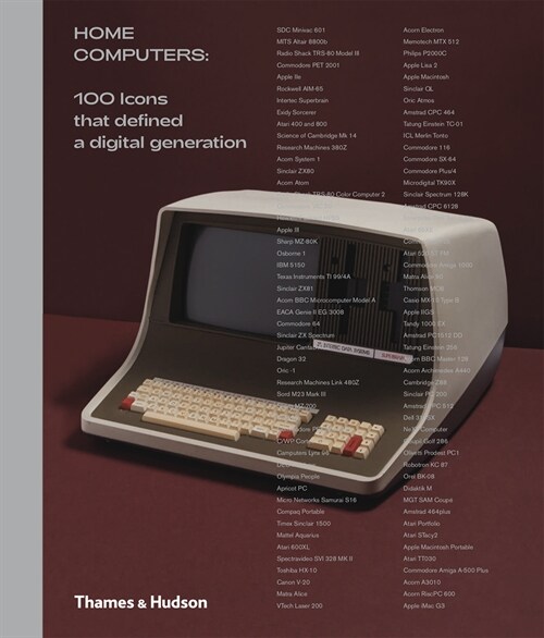 Home Computers : 100 Icons that Defined a Digital Generation (Hardcover)
