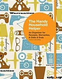 The Handy Household Helper: An Organizer for Receipts, Warranties, & Odds and Ends (Spiral)