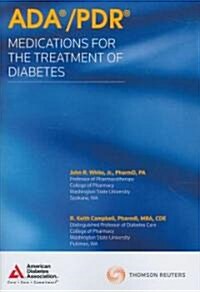 ADA/PDR Medications for the Treatment of Diabetes (Paperback, 1st)