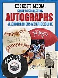 Beckett Guide to Collecting Autographs & Comprehensive Price Guide (Paperback)