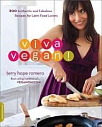 Viva Vegan!: 200 Authentic and Fabulous Recipes for Latin Food Lovers (Paperback)