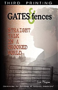 Gates & Fences: Straight Talk in a Crooked World (Paperback)