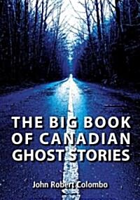 The Big Book of Canadian Ghost Stories (Paperback)