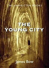 The Young City: The Unwritten Books (Paperback)