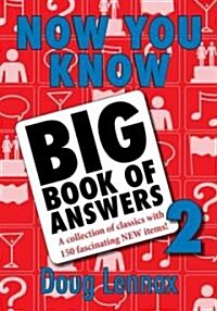 Now You Know Big Book of Answers 2: A Collection of Classics with 150 Fascinating New Items! (Paperback)