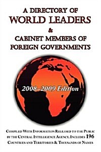 A Directory of World Leaders & Cabinet Members of Foreign Governments: 2008-2009 Edition (Paperback)