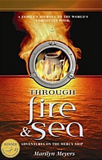 Through Fire and Sea: Adventures on the Mercy Ship (Paperback, 2)