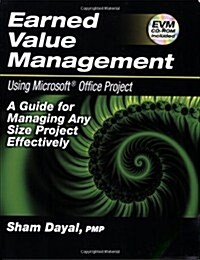 Earned Value Management Using Microsoft(r) Office Project: A Guide for Managing Any Size Project Effectively [With CDROM] (Paperback)