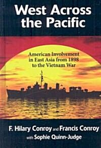 West Across the Pacific: American Involvement in East Asia from 1898 to the Vietnam War (Hardcover)