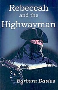 Rebeccah and the Highwayman (Paperback)