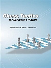 Chess Tactics for Scholastic Players (Paperback)