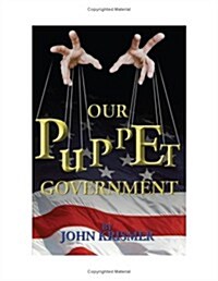 Our Puppet Government (Paperback)