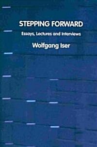 Stepping Forward: Essays, Lectures and Interviews (Paperback, 2nd, Revised)