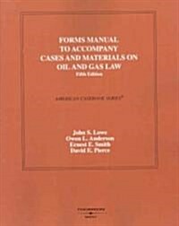 Forms Manual to Accompany Cases and Materials on Oil and Gas Law (Paperback, 5th)