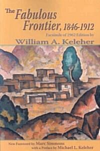 The Fabulous Frontier, 1846-1912: Facsimile of 1962 Edition (Paperback, Revised)