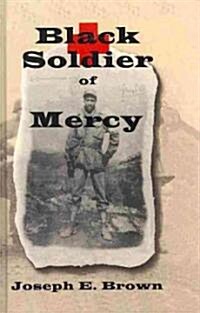 Black Soldier of Mercy (Hardcover)