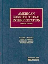 American Constitutional Interpretation (Hardcover, 4th)