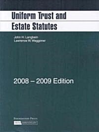Uniform Trust and Estate Statutes, 2008-2009 (Paperback)