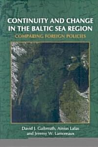 Continuity and Change in the Baltic Sea Region: Comparing Foreign Policies (Paperback)