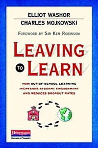 [중고] Leaving to Learn: How Out-Of-School Learning Increases Student Engagement and Reduces Dropout Rates (Paperback)