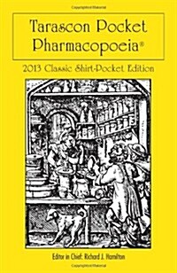 Tarascon Pocket Pharmacopoeia Classic Shirt Pocket Edition (Paperback, 27th, 2013)