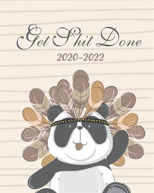 Get Shit Done 2020-2022: Cute Panda, 3 Year Appointment Book, Monthly Weekly Schedule Journal Calendar With Inspirational Quotes & Holidays (Paperback)