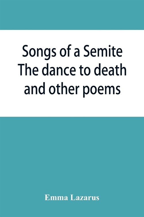 Songs of a Semite: The dance to death and other poems (Paperback)