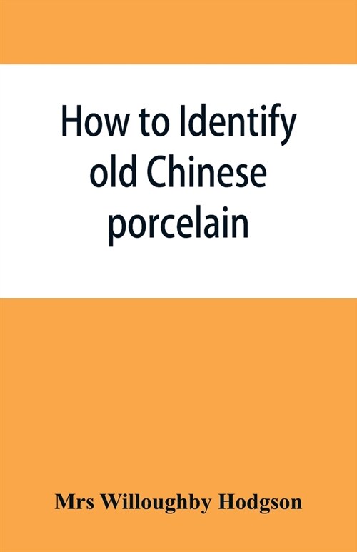 How to identify old Chinese porcelain (Paperback)