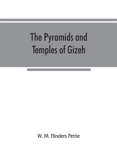 The pyramids and temples of Gizeh (Paperback)