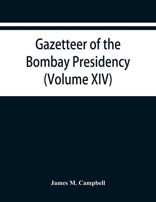 Gazetteer of the Bombay Presidency (Volume XIV) Thana Places of Interest (Paperback)