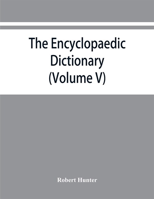 The Encyclopaedic dictionary; an original work of reference to the words in the English language, giving a full account of their origin, meaning, pron (Paperback)