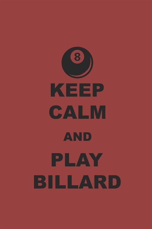 Keep Calm and Play Billard: Billard Notizbuch Pool Planer Billiard Notebook Snooker Journal kariert squared (Paperback)