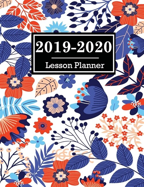 2019-2020 Lesson Planner: Teacher Calendar Schedule Organizer Academic Year Lesson Plan (September 2019 through August 2020) Rainbow Cover Flora (Paperback)