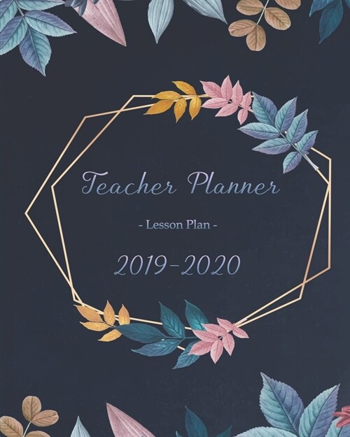 Teacher Planner - Lesson Plan 2019 - 2020: Monthly Calendar - Undated Weekly Pages + Students Pages ... Academic Year (September - August) Modern Cove (Paperback)