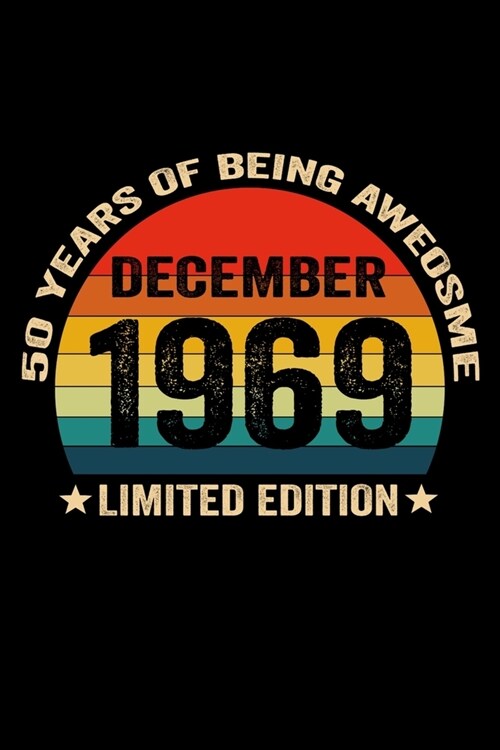 December 1969 Limited Edition 50 Years of Being Awesome: Vintage Sun 50 Years Old 50th Birthday & Anniversary Blank Lined Writing Notebook Journal for (Paperback)