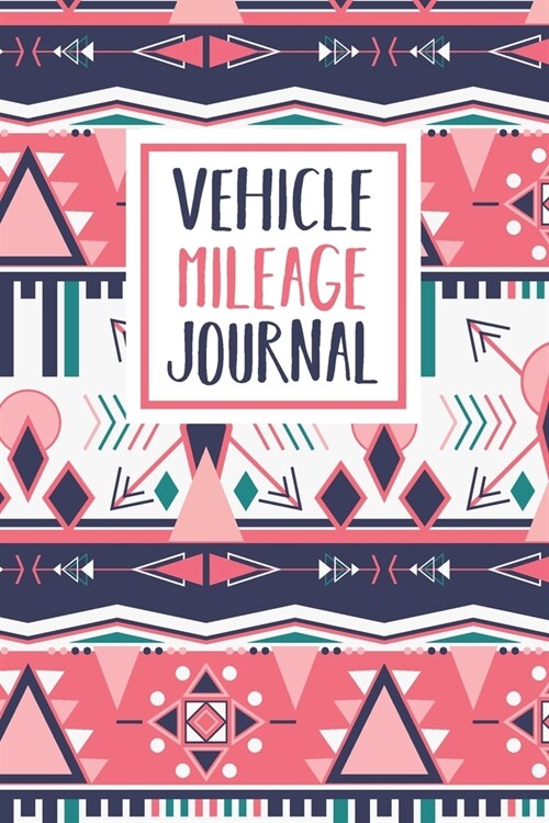 Vehicle Mileage Journal: Automobile Care Journal Mileage Tracking Log Book, Vehicle Expense Record, for Date, Start-End Mileage, Start-End Odom (Paperback)