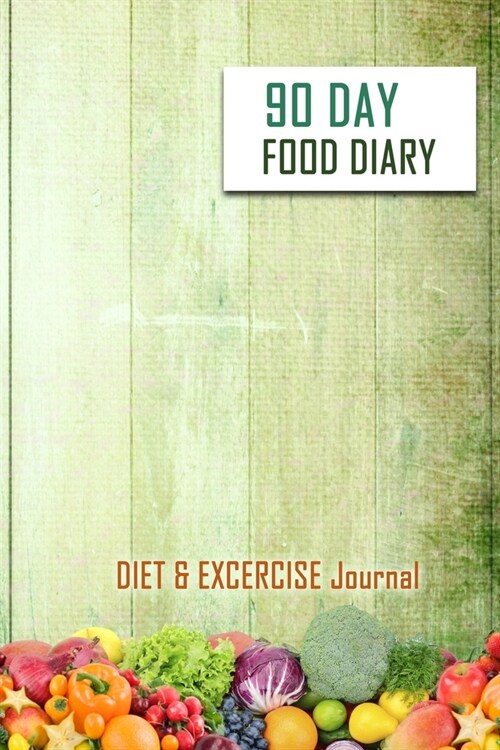 90 Day Food Diary: Practical & Professional Journal to Record Eating, Plan Meals, and Set Diet and Exercise Goals for Optimal Weight Loss (Paperback)