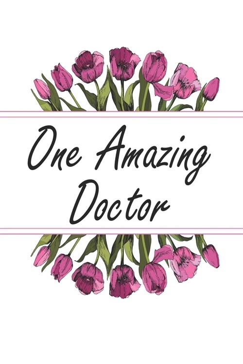 One Amazing Doctor: Weekly Planner For Doctors 12 Month Floral Calendar Schedule Agenda Organizer (Paperback)